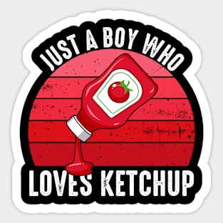 Just A Boy Who Loves Ketchup Sticker